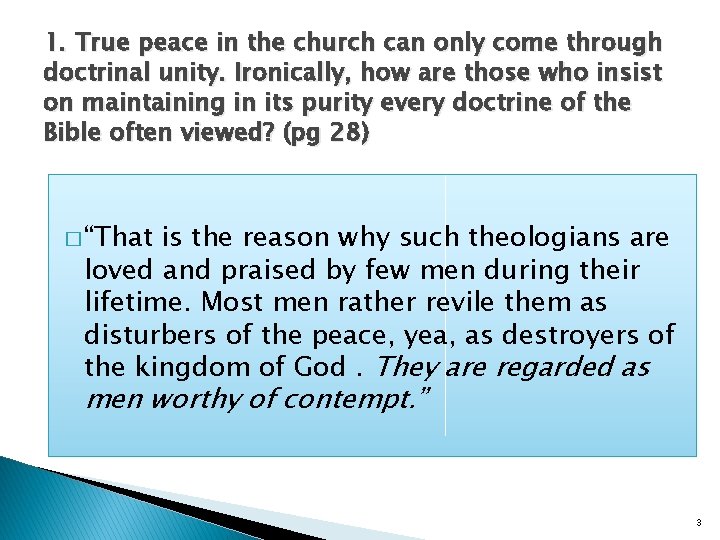 1. True peace in the church can only come through doctrinal unity. Ironically, how