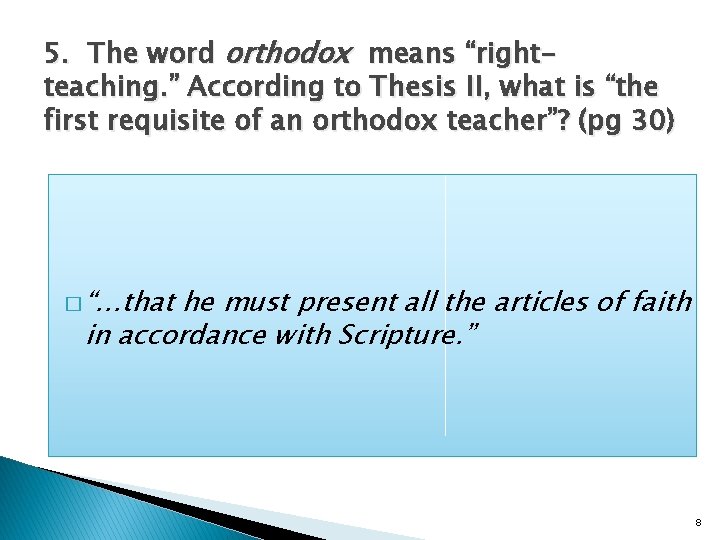 5. The word orthodox means “rightteaching. ” According to Thesis II, what is “the
