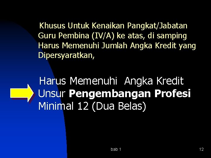 Khusus Untuk Kenaikan Pangkat/Jabatan Guru Pembina (IV/A) ke atas, di samping Harus Memenuhi Jumlah