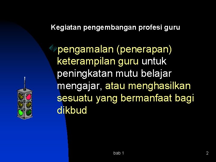 Kegiatan pengembangan profesi guru pengamalan (penerapan) keterampilan guru untuk peningkatan mutu belajar mengajar, atau