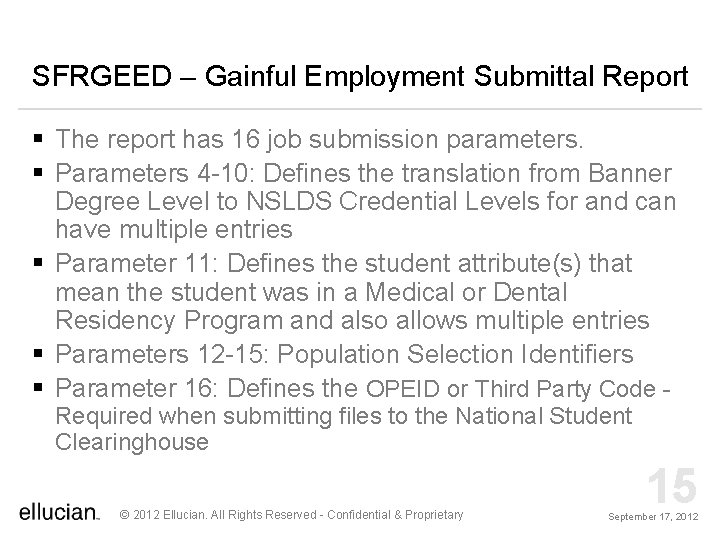 SFRGEED – Gainful Employment Submittal Report § The report has 16 job submission parameters.
