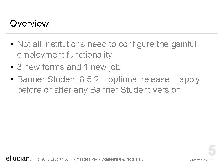 Overview § Not all institutions need to configure the gainful employment functionality § 3