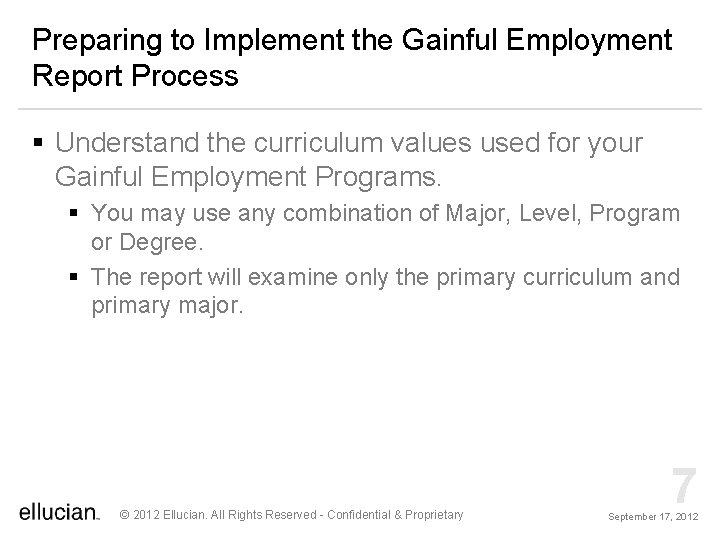 Preparing to Implement the Gainful Employment Report Process § Understand the curriculum values used