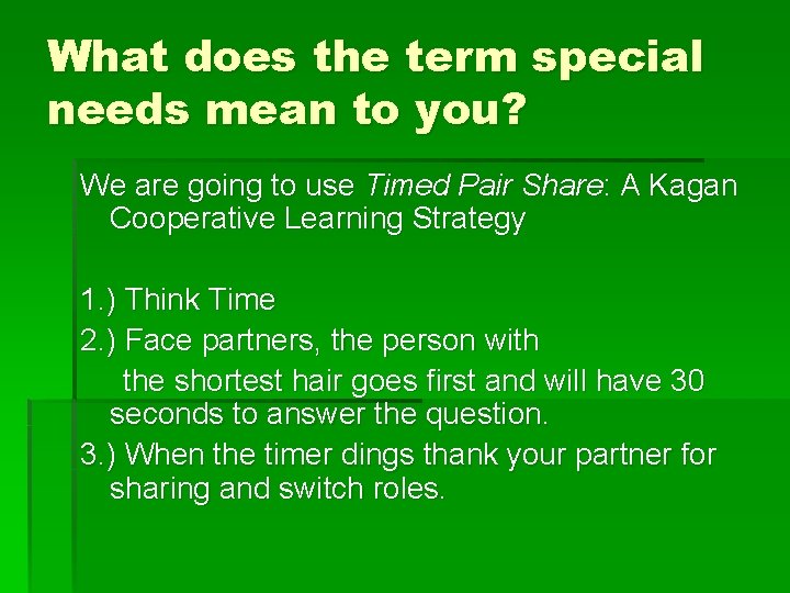 What does the term special needs mean to you? We are going to use