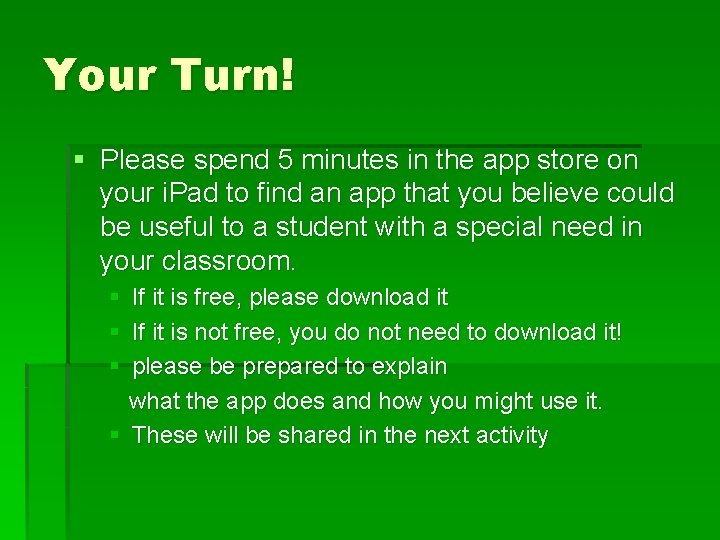 Your Turn! § Please spend 5 minutes in the app store on your i.