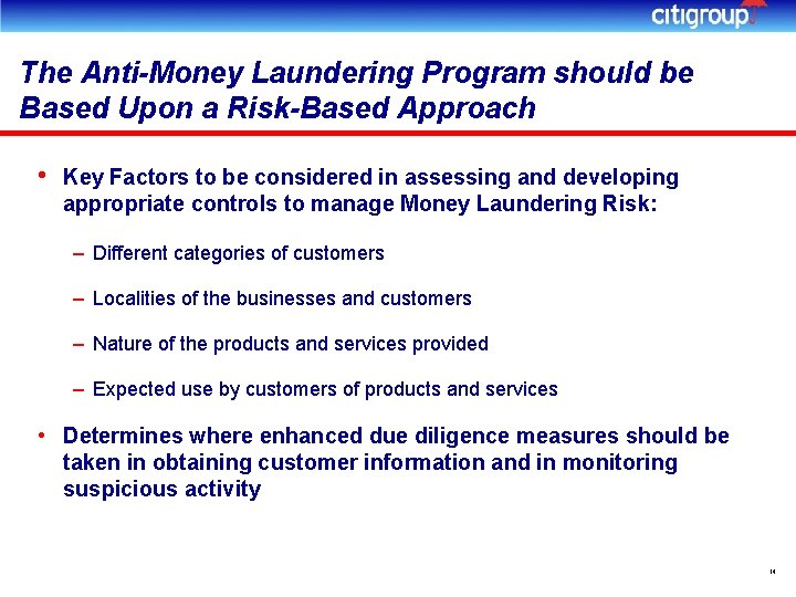 The Anti-Money Laundering Program should be Based Upon a Risk-Based Approach • Key Factors