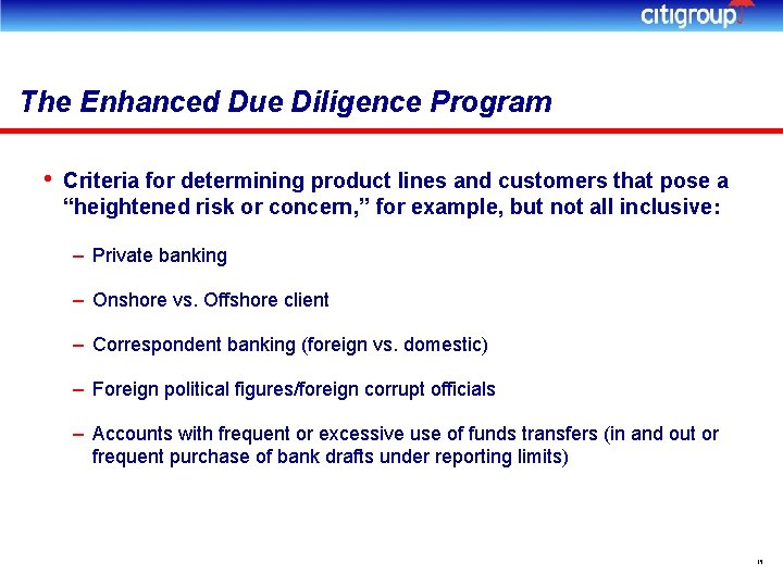 The Enhanced Due Diligence Program • Criteria for determining product lines and customers that
