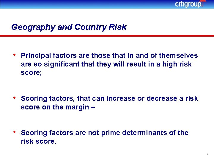 Geography and Country Risk • Principal factors are those that in and of themselves