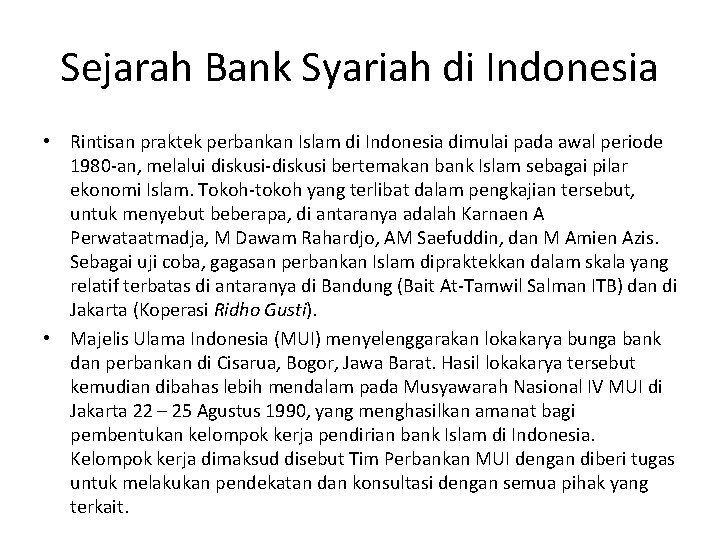 Sejarah Bank Syariah di Indonesia • Rintisan praktek perbankan Islam di Indonesia dimulai pada