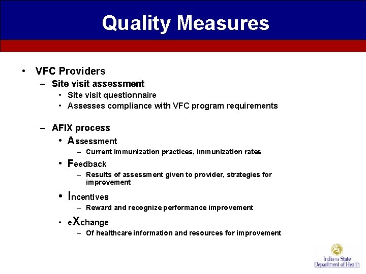 Quality Measures • VFC Providers – Site visit assessment • Site visit questionnaire •