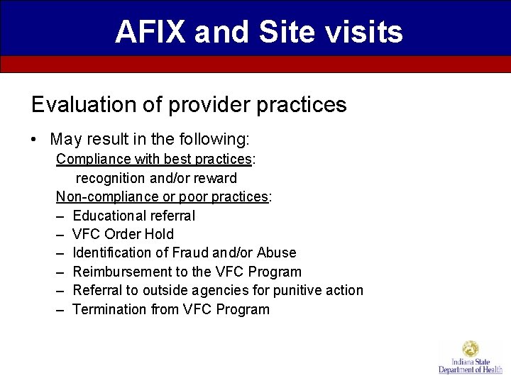 AFIX and Site visits Evaluation of provider practices • May result in the following: