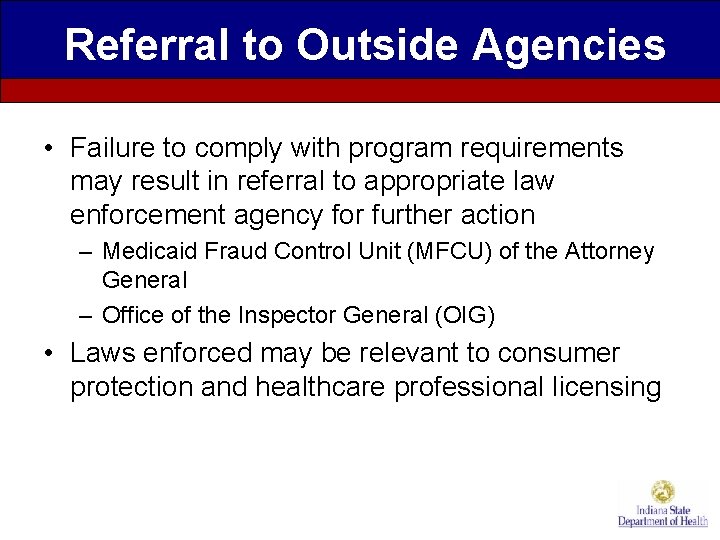 Referral to Outside Agencies • Failure to comply with program requirements may result in