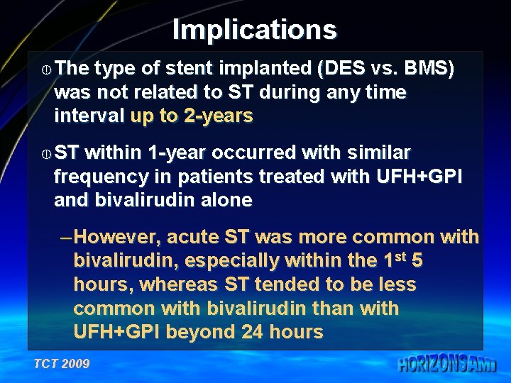 Implications ¼ ¼ The type of stent implanted (DES vs. BMS) was not related