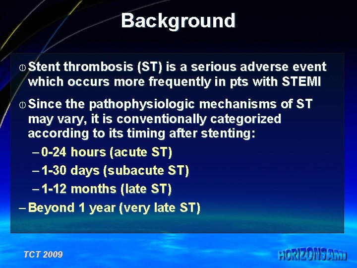 Background ¼ Stent thrombosis (ST) is a serious adverse event which occurs more frequently