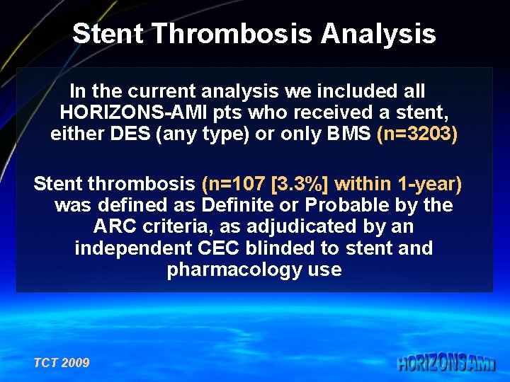 Stent Thrombosis Analysis In the current analysis we included all HORIZONS-AMI pts who received