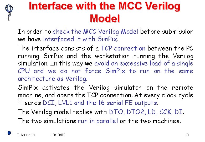 Interface with the MCC Verilog Model In order to check the MCC Verilog Model