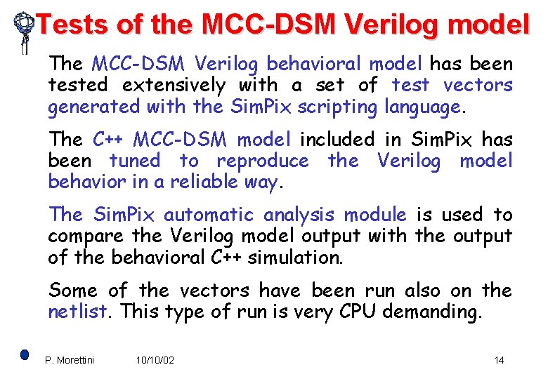 Tests of the MCC-DSM Verilog model The MCC-DSM Verilog behavioral model has been tested