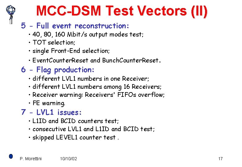MCC-DSM Test Vectors (II) 5 - Full event reconstruction: • 40, 80, 160 Mbit/s