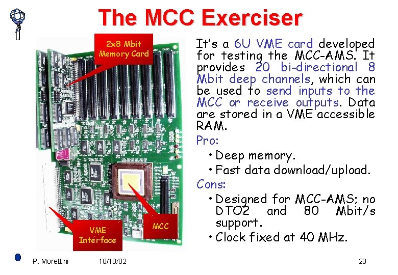 The MCC Exerciser 2 x 8 Mbit Memory Card VME Interface P. Morettini 10/10/02