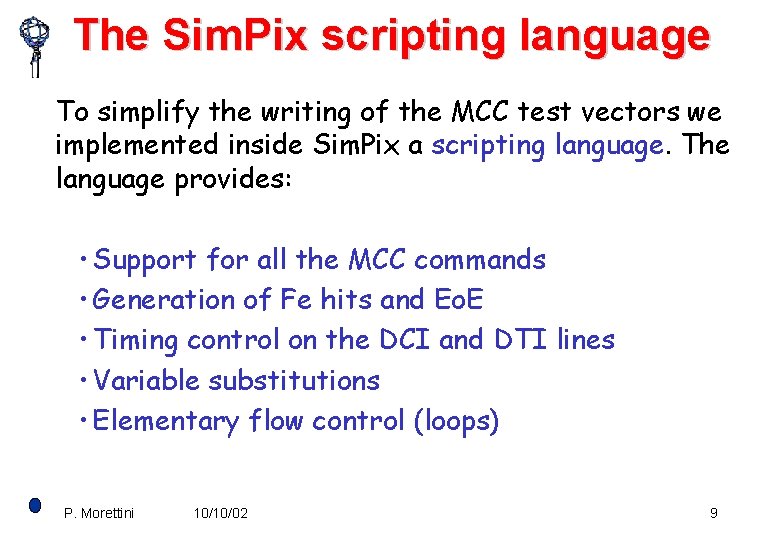 The Sim. Pix scripting language To simplify the writing of the MCC test vectors