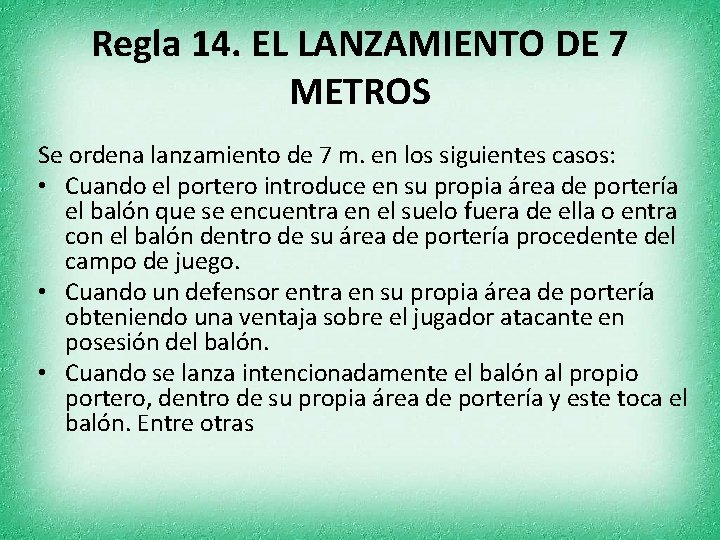 Regla 14. EL LANZAMIENTO DE 7 METROS Se ordena lanzamiento de 7 m. en