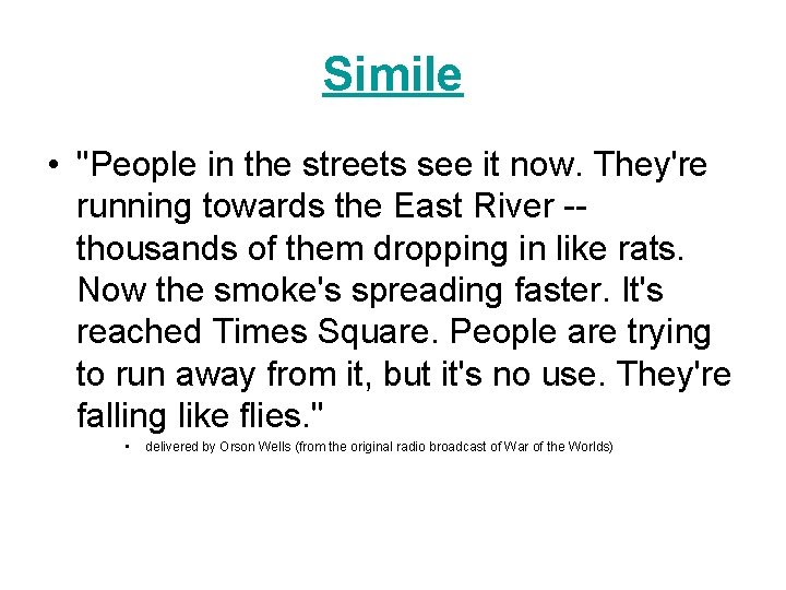Simile • "People in the streets see it now. They're running towards the East