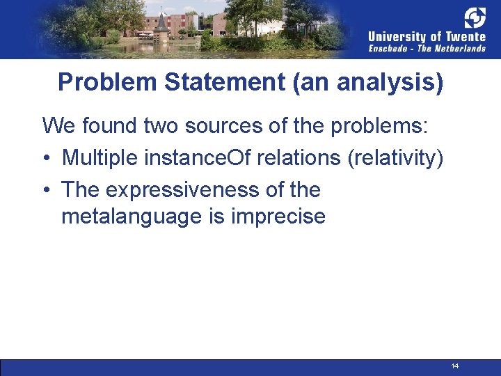 Problem Statement (an analysis) We found two sources of the problems: • Multiple instance.