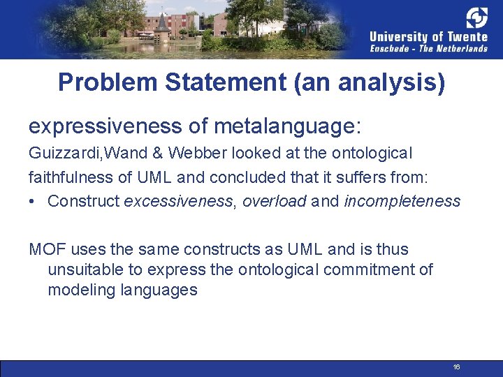 Problem Statement (an analysis) expressiveness of metalanguage: Guizzardi, Wand & Webber looked at the