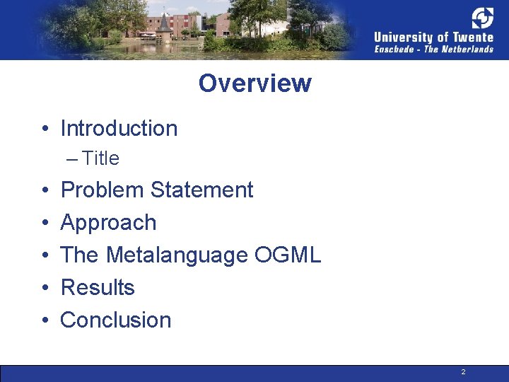 Overview • Introduction – Title • • • Problem Statement Approach The Metalanguage OGML