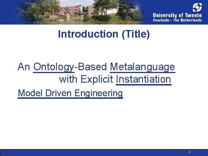 Introduction (Title) An Ontology-Based Metalanguage with Explicit Instantiation Model Driven Engineering 3 