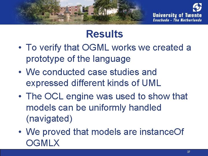 Results • To verify that OGML works we created a prototype of the language