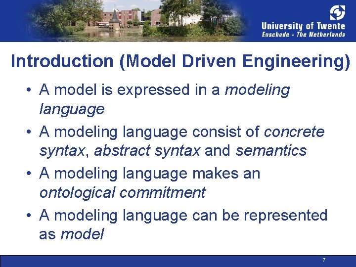 Introduction (Model Driven Engineering) • A model is expressed in a modeling language •