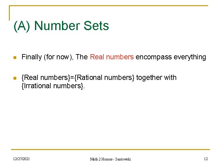 (A) Number Sets n Finally (for now), The Real numbers encompass everything n {Real (A) Number Sets n Finally (for now), The Real numbers encompass everything n {Real