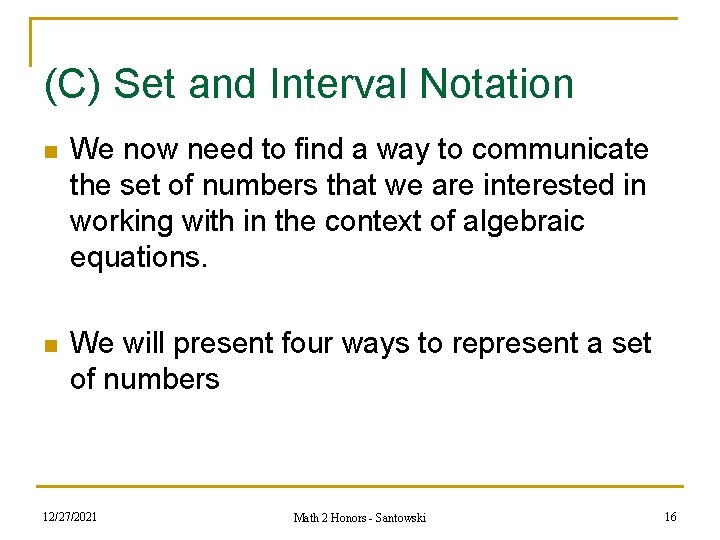(C) Set and Interval Notation n We now need to find a way to (C) Set and Interval Notation n We now need to find a way to