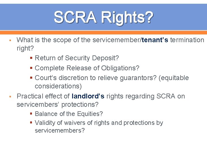 SCRA Rights? § § What is the scope of the servicemember/tenant’s termination right? §