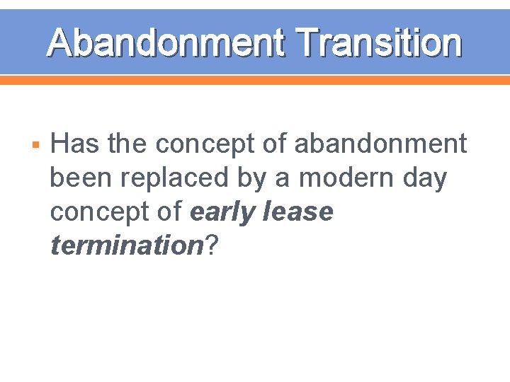 Abandonment Transition § Has the concept of abandonment been replaced by a modern day