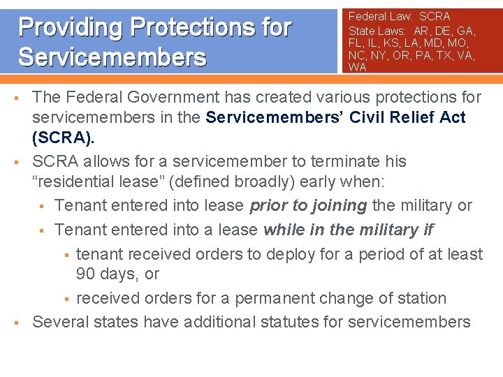 Providing Protections for Servicemembers § § § Federal Law: SCRA State Laws: AR, DE,