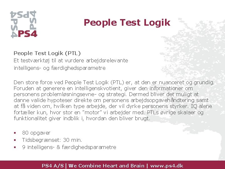 People Test Logik (PTL) Et testværktøj til at vurdere arbejdsrelevante intelligens- og færdighedsparametre Den