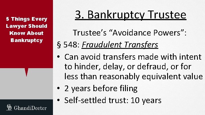 5 Things Every Lawyer Should Know About Bankruptcy 3. Bankruptcy Trustee’s “Avoidance Powers”: §