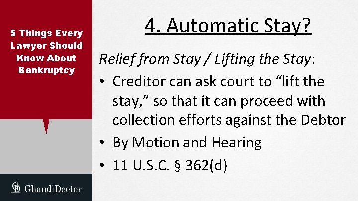 5 Things Every Lawyer Should Know About Bankruptcy 4. Automatic Stay? Relief from Stay