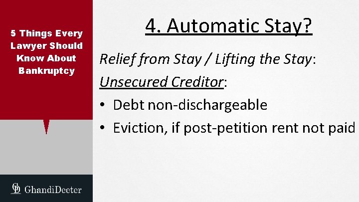 5 Things Every Lawyer Should Know About Bankruptcy 4. Automatic Stay? Relief from Stay