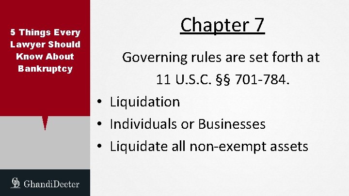 5 Things Every Lawyer Should Know About Bankruptcy Chapter 7 Governing rules are set