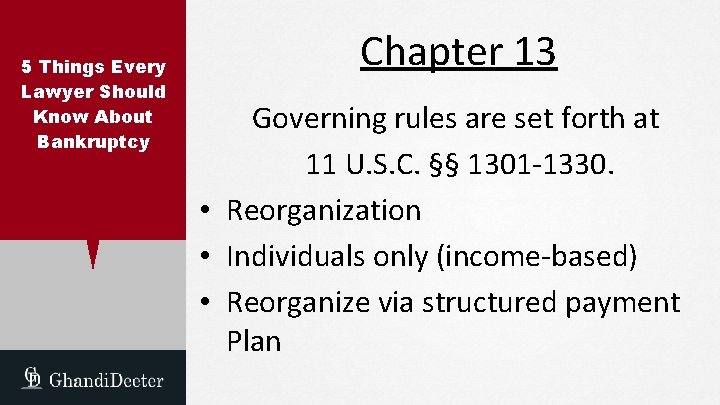 5 Things Every Lawyer Should Know About Bankruptcy Chapter 13 Governing rules are set