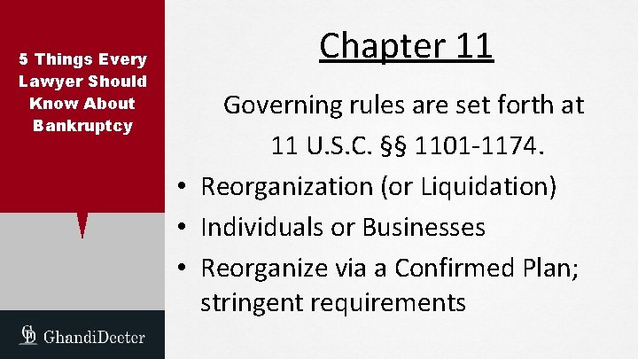 5 Things Every Lawyer Should Know About Bankruptcy Chapter 11 Governing rules are set