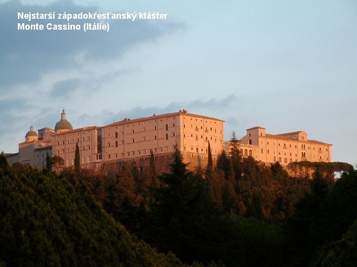 Nejstarší západokřesťanský klášter Monte Cassino (Itálie) 