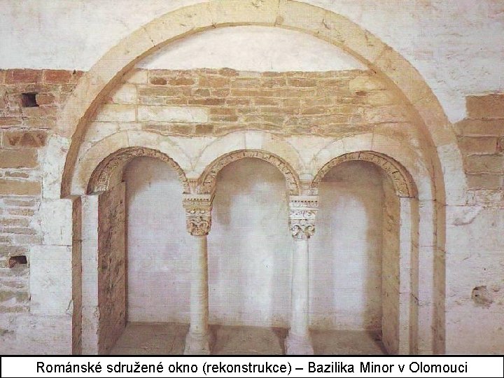 Románské sdružené okno (rekonstrukce) – Bazilika Minor v Olomouci 