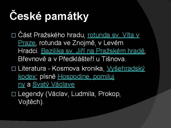 České památky Část Pražského hradu, rotunda sv. Víta v Praze, rotunda ve Znojmě, v