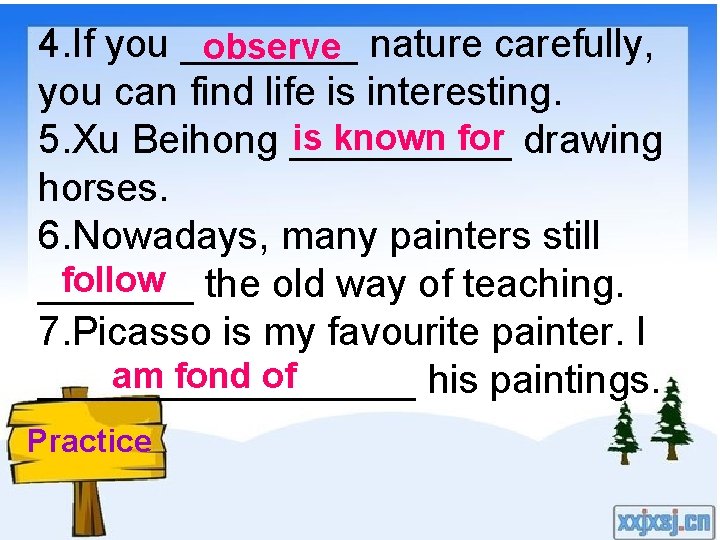 4. If you ____ observe nature carefully, you can find life is interesting. is