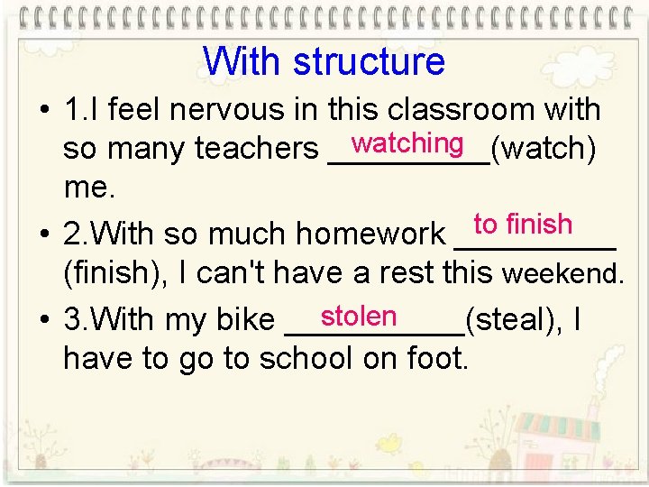 With structure • 1. I feel nervous in this classroom with watching so many