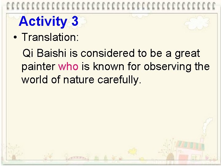 Activity 3 • Translation: Qi Baishi is considered to be a great painter who